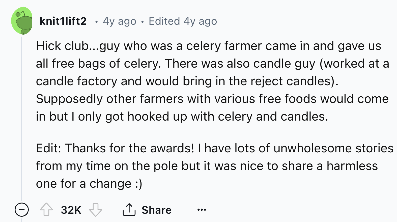circle - knit1lift2 4y ago Edited 4y ago Hick club...guy who was a celery farmer came in and gave us all free bags of celery. There was also candle guy worked at a candle factory and would bring in the reject candles. Supposedly other farmers with various